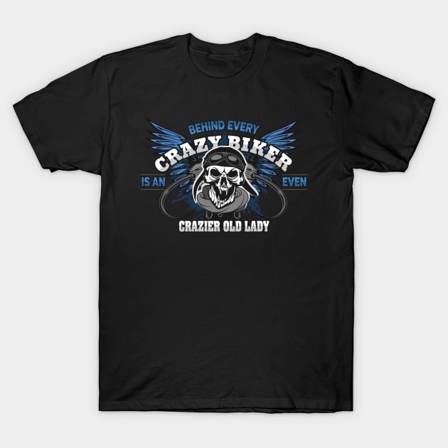 Crazy Biker Crazier Old Lady T-Shirt by RadStar